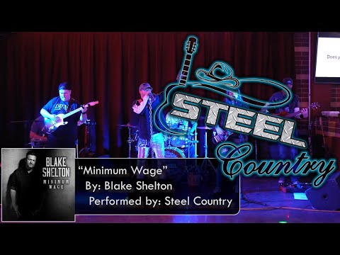 Steel Country performs 'Minimum Wage' by Blake Shelton