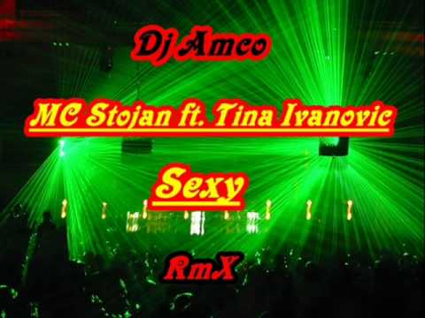 MC Stojan ft. Tina Ivanovic - Sexy ( Dj Amco RmX )