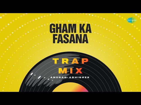 Gham Ka Fasana - Trap Mix | Anurag - Abhishek | Shamshad Begum | Old Hindi Song