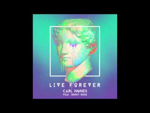 Live Forever-Carl Nunes Ft. Jonny Rose