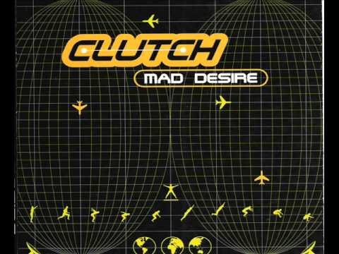 Clutch - Mad desire (Edit mix)