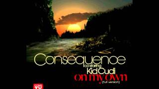 Consequence - On My Own Ft. Kid Cudi (FULL)
