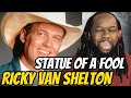 RICKY VAN SHELTON Statue of a fool REACTION - Amazing voice and gem of a song! first time hearing
