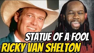 RICKY VAN SHELTON Statue of a fool REACTION - Amazing voice and gem of a song! first time hearing