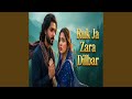 Ruk Ja Zara Dilbar