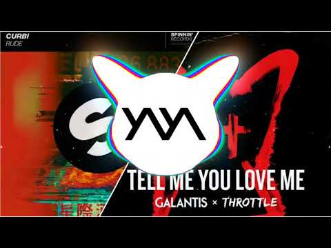 Curbi x Galantis & Throttle - Rude x Tell Me You Love Me [Y/\Y/\ Extended Mashup]