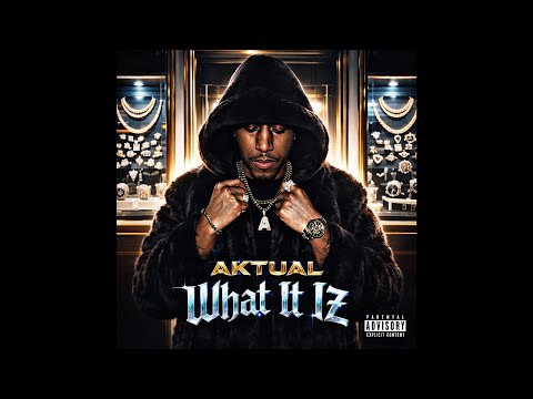 Aktual - What It Iz (Official Audio) [Single] Produced by Meld