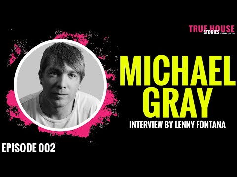 Michael Gray [The Weekend] interviewed by Lenny Fontana for True House Stories™ # 002