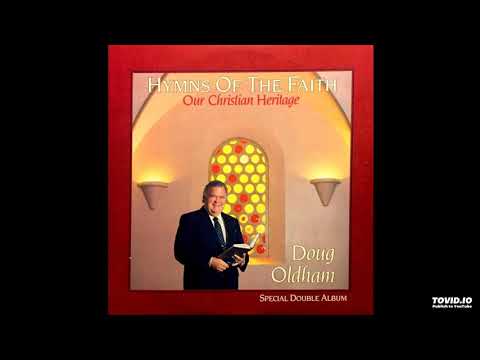 Hymns Of The Faith: Our Christian Heritage 2LP Set - Doug Oldham (1986) [Full 2LP Set]