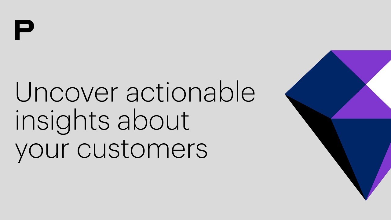 How Do you Uncover Actionable Insights About Your Customers?