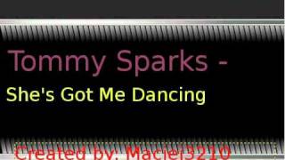 Tommy Sparks: Shes got me dancing