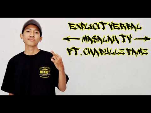 Explicit Verbal - Masalah TV Ft. Chabullz Famz