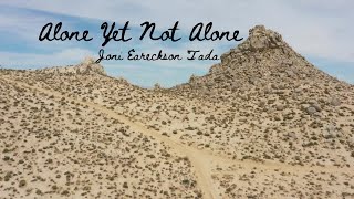 Alone Yet Not Alone - Joni Eareckson Tada (Lyrics)🎶