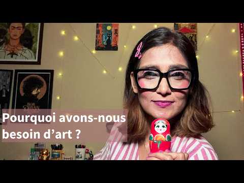 Pourquoi avons-nous besoin d’art ?