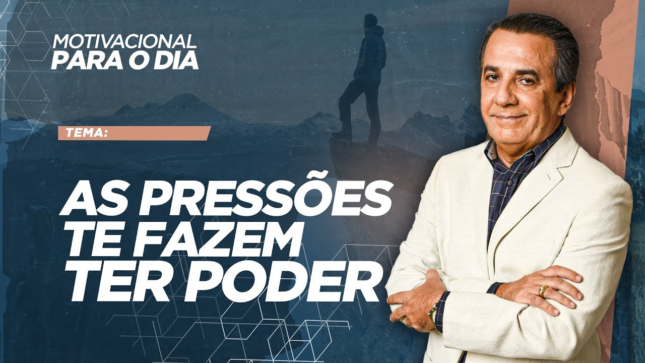 AS PRESSÕES TE FAZEM TER PODER