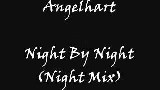 Angelhart - Night By Night (Night Mix)