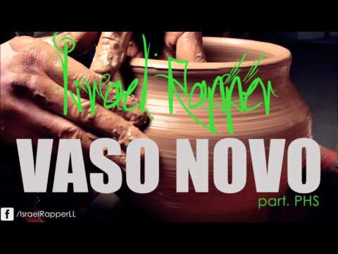 Israel Rapper - Vaso Novo - part. PHS