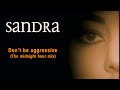Sandra - Don't Be Aggressive (The midnight ...