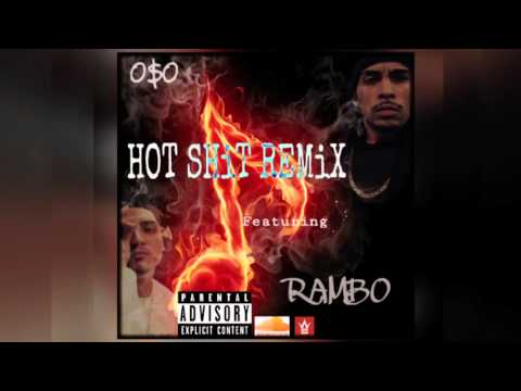 O$O ft. Rambo - HOT SHIT
