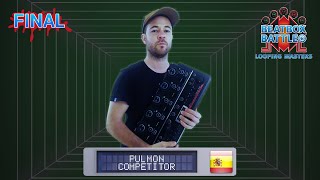 Pulmon from Spain - Final Set - Beatbox Battle Looping Masters