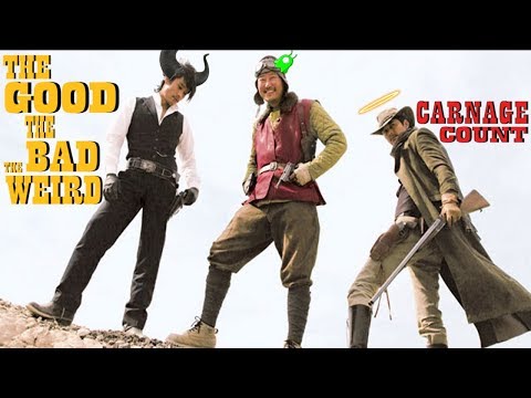 The Good the Bad the Weird (2008) Carnage Count