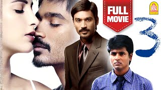 Moonu  3 Full Movie  Dhanush  Shruti Haasan  Sivak