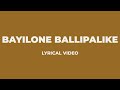 Bayilone Ballipalike Lyrical Video Mangli