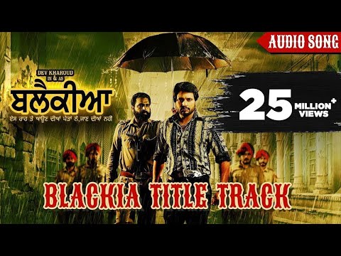 Blackia Title Track : Himmat Sandhu | Desi Crew | Dev Kharoud | Punjabi Movie Song