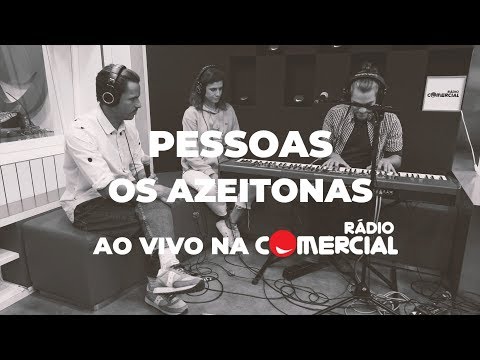 Rádio Comercial - "Pessoas" dos Azeitonas ao vivo na Comercial