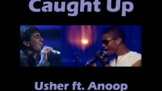 Caught Up - Usher ft. Anoop Desai
