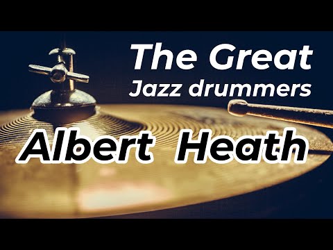 Albert "Tootie" Heath: The Percussive Paragon
