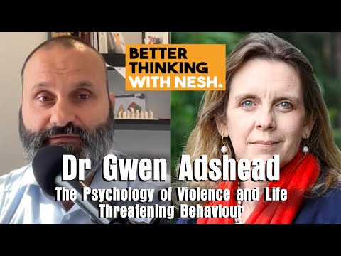 Better Thinking #118 – Dr Gwen Adshead on The Psychology of Violence and Life Threatening Behaviour