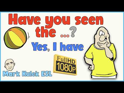 Have you seen ...? | English Vocabulary Practice - Mark Kulek ESL