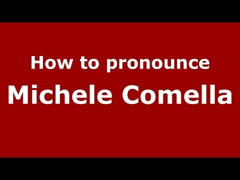 How to pronounce Michele Comella (Italian/Italy) - PronounceNames.com