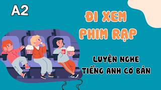 Luyện Nghe Tiếng Anh Cơ Bản (A2) | At The Cinema | English Podcast