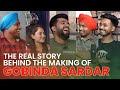 The real story behind the Making of Gobinda Sardar | Anmol Kwatra | Gobinda Sardar