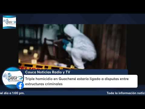 Triple homicidio en Guachené estaría ligado a disputas entre estructuras criminales