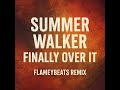 Summer Walker Finally Over It FlameyBeats Remix