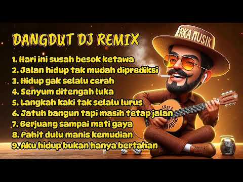 Dangdut DJ Remix Perjalanan Hidup – Lagu Santai Tapi Ngena! | Full Album Menyentuh Hati