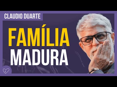Cláudio Duarte - MATURIDADE na família