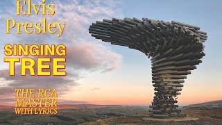 Elvis Presley - Singing Tree - The RCA Master with lyrics