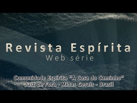 KARDEC, OS ESPÍRITOS E A CODIFICAÇÃO -- Web Série Revista Espírita - Episódio 02: Janeiro de 1858