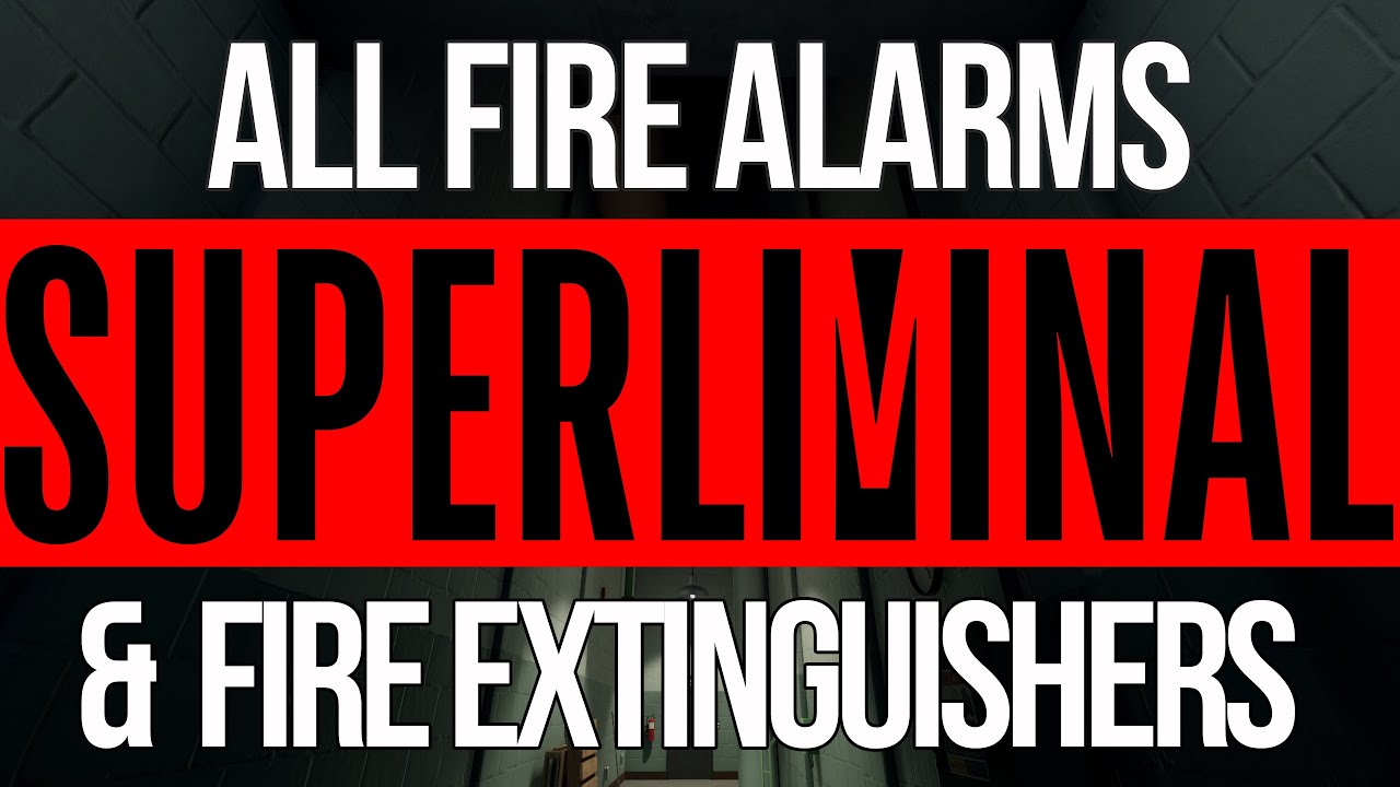 Superliminal - All Fire Alarms & Extinguishers