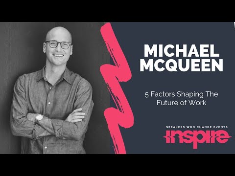 MICHAEL MCQUEEN | 5 Factors Shaping The Future of Work