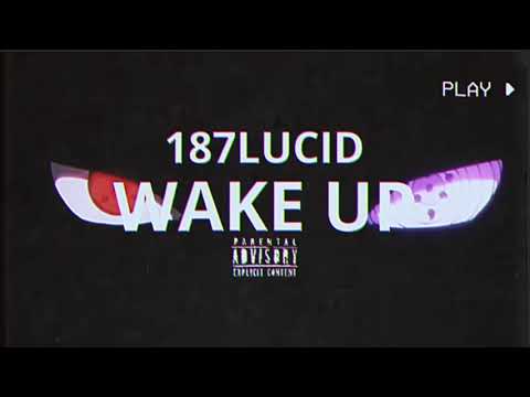 187LUCID - WAKE UP [OFFICIAL VISUALIZER]