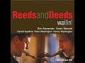 Eric Alexander & Grant Stewart "Wailin" Full Album (Reeds and Deeds) | bernie's bootlegs