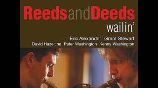 Eric Alexander & Grant Stewart "Wailin" Full Album (Reeds and Deeds)