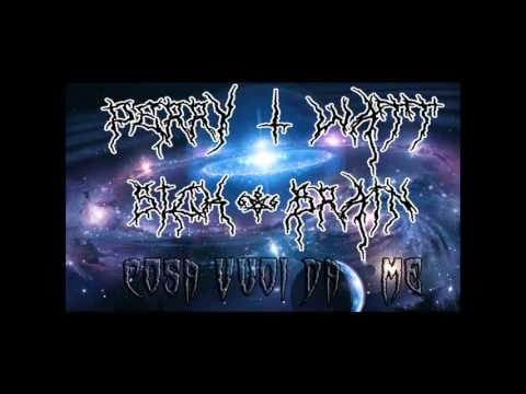 PERRY WATT aka SICK BRAIN  cosa vuoi da me