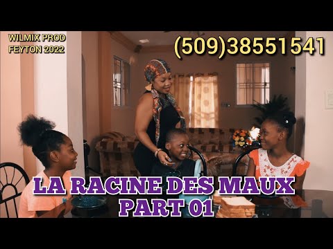 LA RACINE DES MAUX PART 01. WILMIX PROD KID'S FEYTON 2022