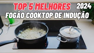 Qual o Melhor COOKTOP DE INDUÇÃO 2024 | Melhor FOGÃO COOKTOP DE INDUÇÃO | Melhor FOGÃO DE INDUÇÃO.